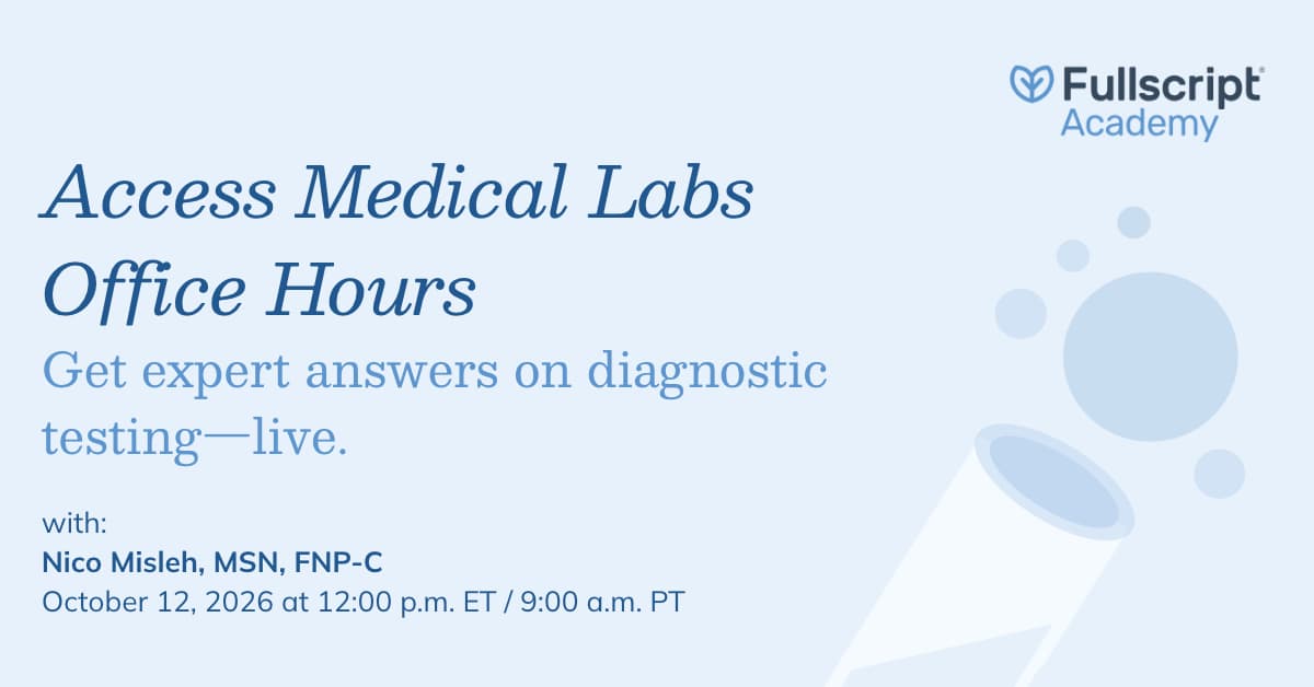Fullscript Labs Office Hours | Access Medical Labs